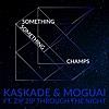 Something Something Champs (feat. Zip Zip Through The Night)