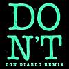 Don't (Don Diablo Remix)