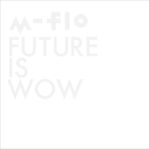 FUTURE IS WOW (ALBUM+Blu-ray Disc)